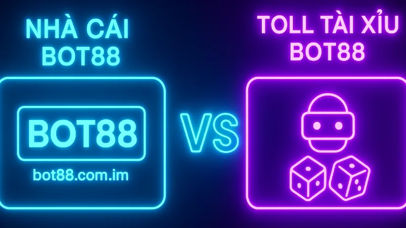 Tìm Hiểu Chi Tiết Nhà Cái BOT88 Và Tool Tài Xỉu BOT88 Phân biệt Nhà cái BOT88 và tool tài xỉu Bot88